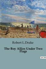 The Boy Allies Under Two Flags af Robert L. Drake