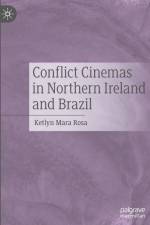 Conflict Cinemas in Northern Ireland and Brazil af Ketlyn Mara Rosa