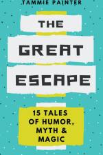 The Great Escape af Tammie Painter