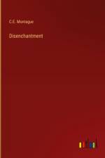 Disenchantment af C. E. Montague