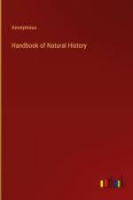 Handbook of Natural History af Anonymous