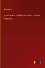 Handbook to the Prince Consort National Memorial af Anonymous