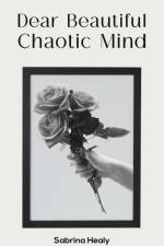 Dear Beautiful Chaotic Mind af Sabrina Healy