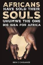 Africans Have Sold Their Souls af Ben C Chiganze