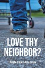 LOVE THY NEIGHBOR? af Christe Dailey-Arceneaux