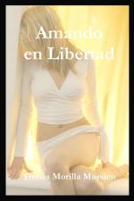 Amando en Libertad af Tomas Morilla Massieu