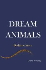 Dream Animals af Diane Maybey