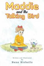 Maddie and the Talking Bird af Nana Nicholls