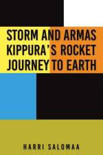 Storm and Armas Kippura's Rocket Journey To Earth af Harri Salomaa