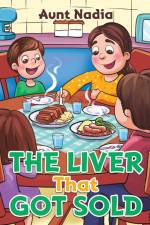 The Liver That Got Sold af Aunt Nadia