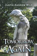 Tomorrow, Again af Justin Andrew Wild