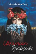 Ukrainian Rhapsody af Victoria Von Berg