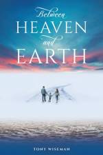 Between Heaven and Earth af Tony Wiseman