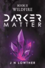 Darker Matter Book II - Wildfire af J N Lowther