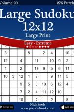 Large Sudoku 12x12 Large Print - Easy to Extreme - Volume 20 - 276 Puzzles af Nick Snels