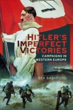 Hitler's Imperfect Victories af Rex Bashford
