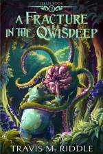 A Fracture in the Qwisdeep af Travis M Riddle