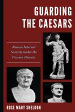 Guarding the Caesars af Rose Mary Sheldon