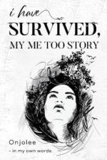 I Have Survived, My Me Too Story af Onjolee -