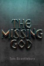 The Missing God af Tom Scantlebury
