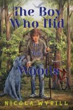 The Boy Who Hid In The Woods af Nicola Wyrill