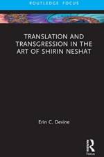 Translation and Transgression in the Art of Shirin Neshat af Erin C. (Northern Virginia Community College Devine