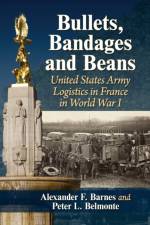 Bullets, Bandages and Beans af Alexander F. Barnes