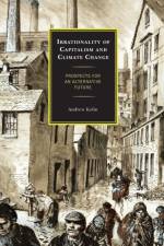 Irrationality of Capitalism and Climate Change af Andrew Kolin