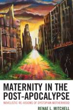 Maternity in the Post-Apocalypse af Renae L. Mitchell