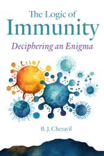 The Logic of Immunity af Bobby Joseph Cherayil