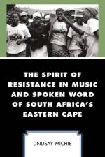 The Spirit of Resistance in Music and Spoken Word of South Africa's Eastern Cape af Lindsay Michie