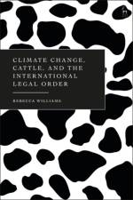 Climate Change, Cattle, and the International Legal Order af Rebecca Williams