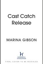 Cast Catch Release af Marina Gibson