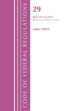 Code of Federal Regulations, TITLE 29 LABOR OSHA 1911-1925, Revised as of July 1, 2023 af Office Of The Federal Register (U.S.)