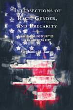 Intersections of Race, Gender, and Precarity af Stephanie M. Baran
