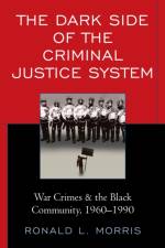 The Dark Side of the Criminal Justice System af Ronald L. Morris