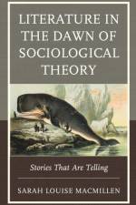 Literature in the Dawn of Sociological Theory af Sarah Louise MacMillen