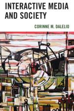 Interactive Media and Society af Corinne M. Dalelio
