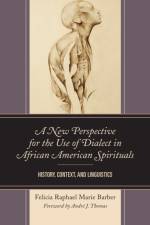A New Perspective for the Use of Dialect in African American Spirituals af Felicia Raphael Marie Barber