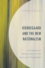 Kierkegaard and the New Nationalism af Thomas J. Millay