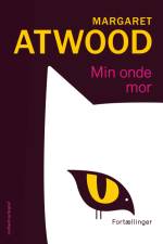 Min onde mor af Margaret Atwood
