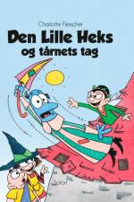 Den Lille Heks #35: Den Lille Heks og tårnets tag af Charlotte Fleischer