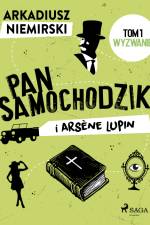 Pan Samochodzik i Arsène Lupin Tom 1 - Wyzwanie af Arkadiusz Niemirski