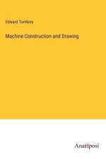 Machine Construction and Drawing af Edward Tomkins