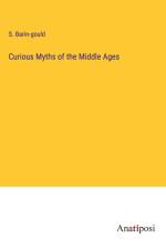 Curious Myths of the Middle Ages af S. Barin-Gould