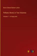 Pelham; Novel, In Two Volumes af Baron Edward Bulwer Lytton