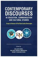 Contemporary Discourses in Education, Communication and Cultural Studies: Essays in Honour of Prof. Kate Azuka Omenugha af Holger Briel
