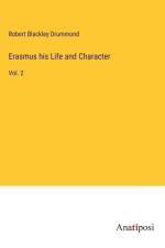 Erasmus his Life and Character af Robert Blackley Drummond