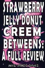 Strawberry Jelly Donut Creem Betweens: A Full Review af Mike James Davis