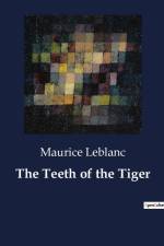 The Teeth of the Tiger af Maurice Leblanc